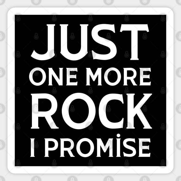 Just One More Rock I Promise Magnet by HobbyAndArt